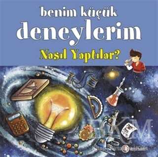 Benim Küçük Deneylerim: Nasıl Yaptılar? - ODTÜ Geliştirme Vakfı Yayıncılık