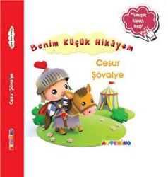 Benim Küçük Hikayem Cesur Şövalye - Artenino Yayıncılık
