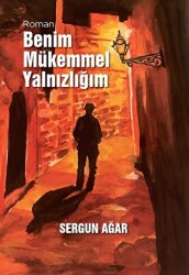Benim Mükemmel Yalnızlığım - Arkeoloji ve Sanat Yayınları