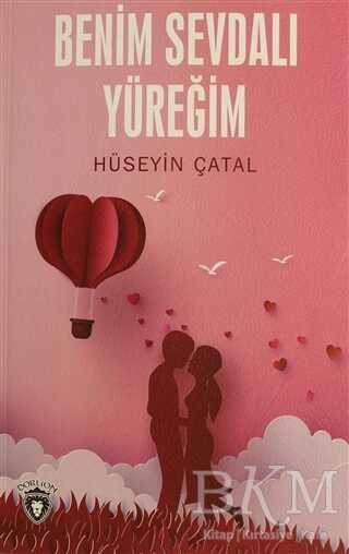 Benim Sevdalı Yüreğim - Dorlion Yayınları