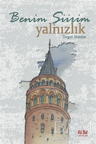 Benim Şiirim Yalnızlık - Akıl Fikir Yayınları