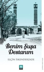 Benim Şuşa Destanım - Tedev Yayınları