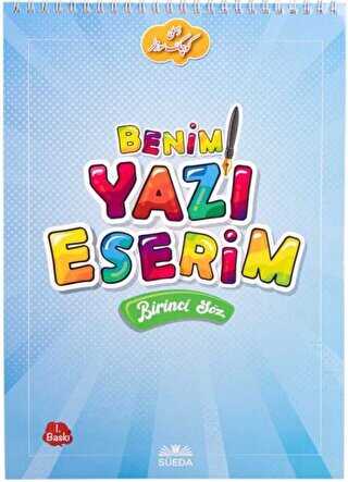 Benim Yazı Eserim - Birinci Söz - Süeda Basım Yayın