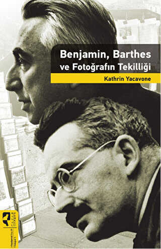 Benjamin, Barthes ve Fotoğrafın Tekilliği - HayalPerest Kitap