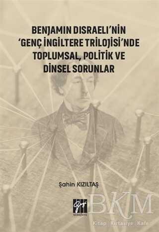 Benjamin Disraeli`nin `Genç İngiltere Trilojisi`nde Toplumsal Politik ve Dinsel Sorunlar - 1