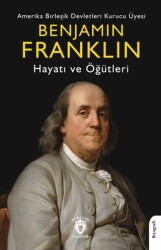 Benjamin Franklin Hayatı ve Öğütleri - Dorlion Yayınları