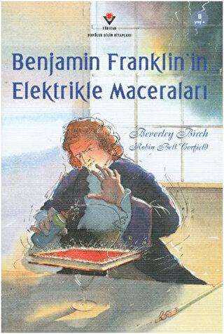 Benjamin Franklin`in Elektrikle Maceraları