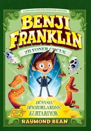 Benji Franklin - Zilyoner Çocuk: Dünyayı Dinozorlardan Kurtarıyor