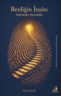 Benliğin İnşası - Ramazan Okumaları - 1
