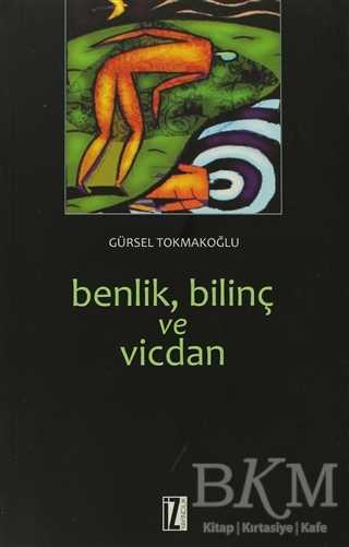 Benlik, Bilinç ve Vicdan - İz Yayıncılık