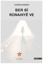 Ber Bi Ronahıyê Ve - Peri Yayınları