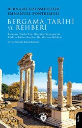 Bergama Tarihi ve Rehberi Bergama Tarihi-Yeni Bergama-Bergama’da Türk ve İslami Eserler- Harabelerin Rehberi - 2