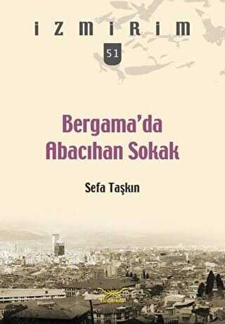 Bergama`da Abacıhan Sokak - Heyamola Yayınları