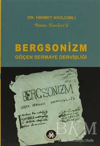 Bergsonizm Göçen Sermaye Dervişliği - Sosyal İnsan Yayınları