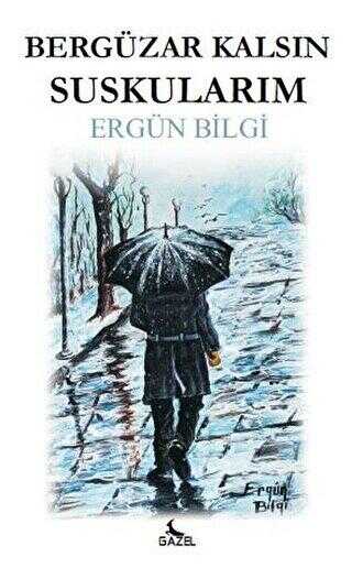 Bergüzar Kalsın Suskularım - Gazel Yayınevi