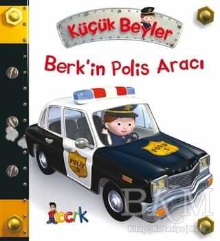 Berk’in Polis Aracı - Küçük Beyler - Bıcırık Yayınları