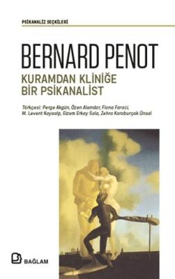 Bernard Penot - Kuramdan Kliniğe Bir Psikanalist - 1