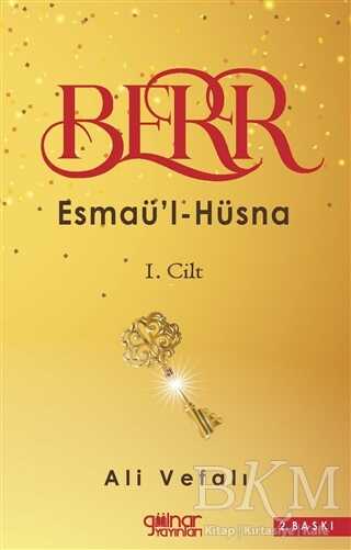 Berr - Esmaü`l - Hüsna 1. Cilt - Gülnar Yayınları