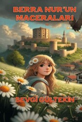 Berra Nur’un Maceraları - Fısıldayan Kalemler Yayınevi
