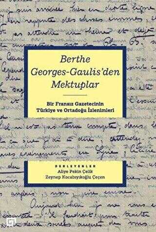 Berthe Georges-Gaulis`den Mektuplar - Koç Üniversitesi Yayınları