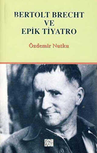 Bertolt Brecht ve Epik Tiyatro - Özgür Yayınları