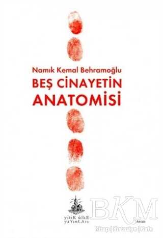 Beş Cinayetin Anatomisi - Yitik Ülke Yayınları