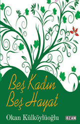 Beş Kadın Beş Hayat - Ozan Yayıncılık