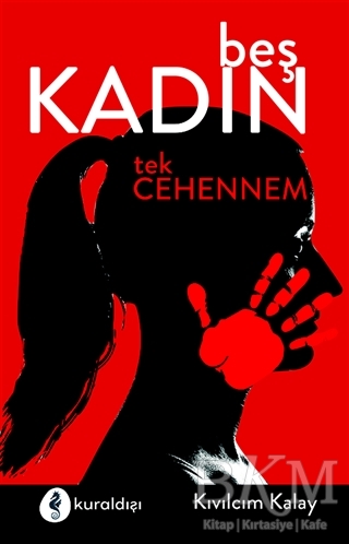 Beş Kadın Tek Cehennem - Kuraldışı Yayınevi