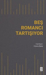 Beş Romancı Tartışıyor - Ketebe Yayınları