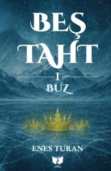 Beş Taht 1 - Buz - Ateş Yayınları