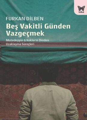 Beş Vakitli Günden Vazgeçmek - 1