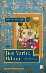 Beş Varlık İklimi Firdevsi, Hayyam, Mevlânâ, Sa`di ve Hafız - Ketebe Yayınları
