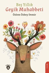 Beş Yıllık Geyik Muhabbeti - Dorlion Yayınları