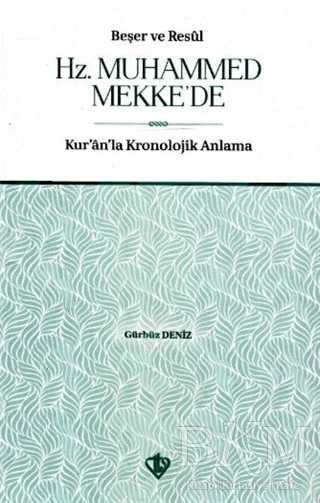 Beşer ve Resul Hz. Muhammed Mekke’de - Türkiye Diyanet Vakfı Yayınları