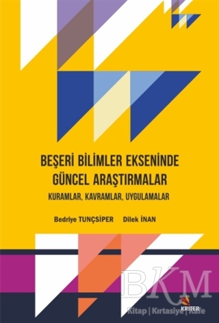 Beşeri Bilimler Ekseninde Güncel Araştırmalar - Kriter Yayınları
