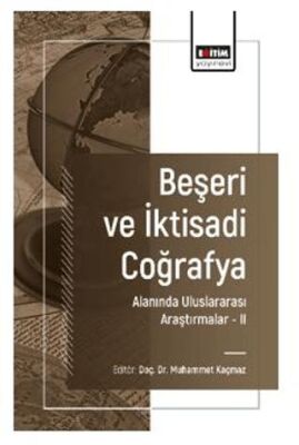 Beşeri ve İktisadi Coğrafya Alanında Uluslararası Araştırmalar – II - 1