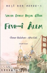 Beşi Her Yerde - 1 Seksen Dokuz Buçuk Günde Fevr-i Alem - Gülnar Yayınları