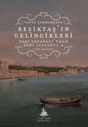 Beşiktaş’ın Gelincikleri Eski Topağacı`ndan Yeni İstanbul`a - Yitik Ülke Yayınları
