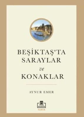 Beşiktaş’ta Saraylar ve Konaklar - 1