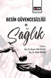 Besin Güvencesizliği ve Sağlık - Eğitim Yayınevi - Bilimsel Eserler