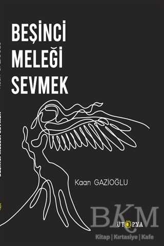 Beşinci Meleği Sevmek - Ütopya Yayınevi