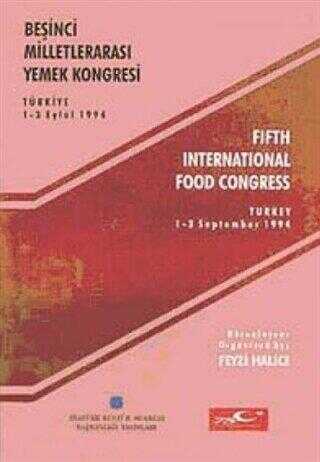 Beşinci Milletlerarası Yemek Kongresi Bildirileri Türkiye 1-3 Eylül 1994