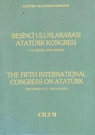 Beşinci Uluslararası Atatürk Kongresi The Fifth İnternational Congress On Atatürk Cilt 2