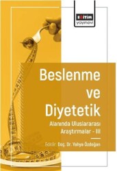 Beslenme ve Diyetetik Alanında Araştırmalar III - Eğitim Yayınevi - Bilimsel Eserler