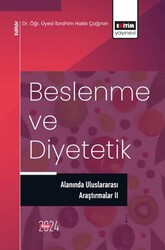 Beslenme ve Diyetetik Alanında Uluslararası Araştırmalar 2 - Eğitim Yayınevi - Bilimsel Eserler