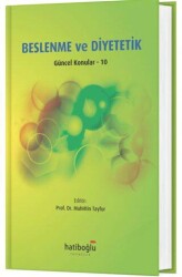 Beslenme ve Diyetetik Güncel Konular - 10 - Hatiboğlu Yayınları