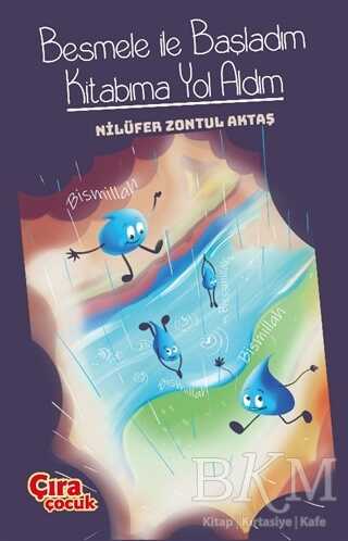 Besmele İle Başladım Kitabıma Yol Aldım - Çıra Çocuk Yayınları