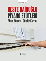 Beste Naiboğlu Piyano Etütleri-Piano Etudes - Studije Klavira - Müzik Eğitimi Yayınları