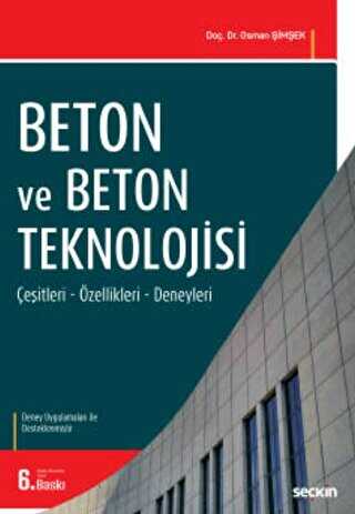 Beton ve Beton Teknolojisi Deneyler İlaveli - Seçkin Yayıncılık
