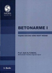 Betonarme 1 - Taşıma Gücüne Göre Kesit Hesabı - Sakarya Üniversitesi Kültür Yayınları